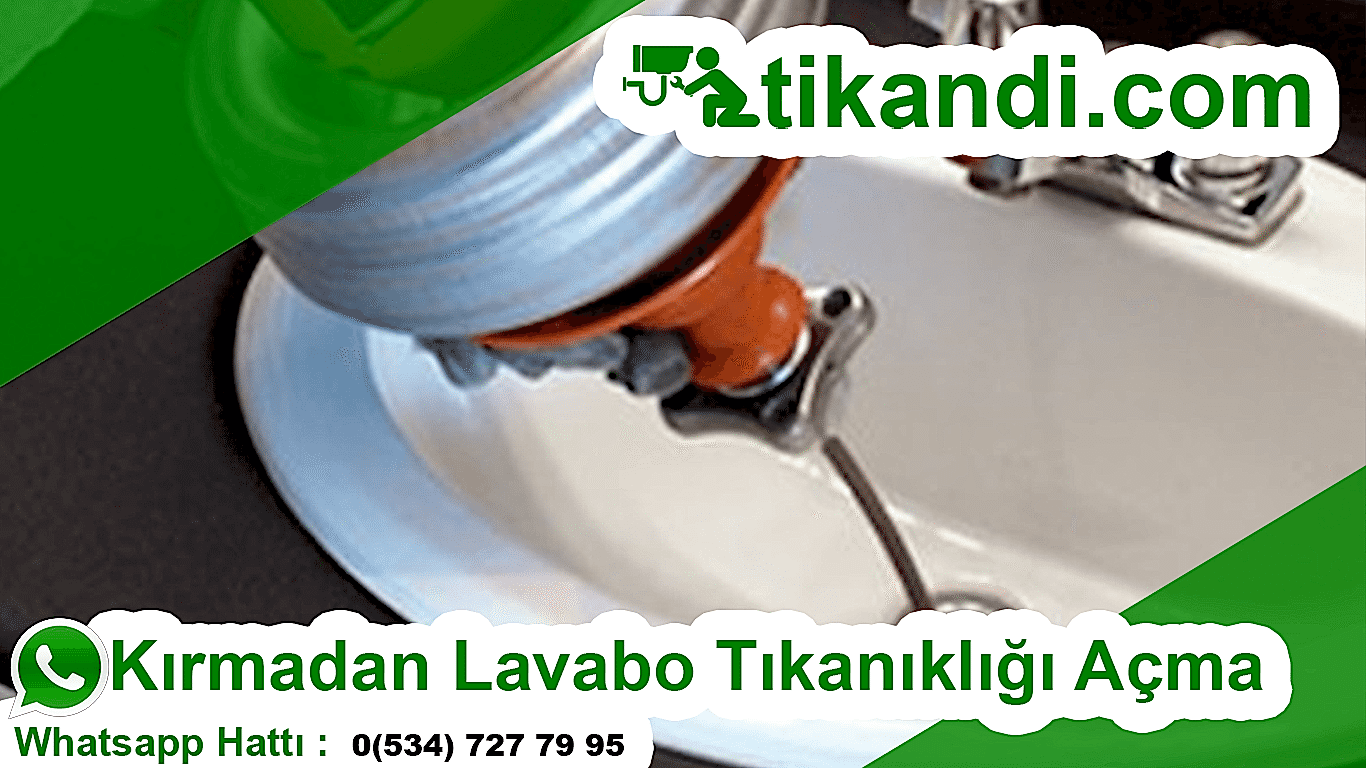 Kırmadan Lavabo Tıkanıklığı Açma